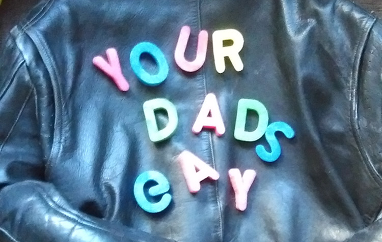 Your Dads Gay - About